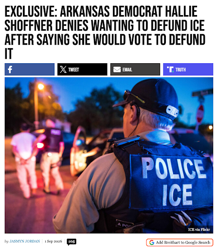 Breitbart News story headlined “EXCLUSIVE: Arkansas Democrat Hallie Shoffner Denies Wanting to Defund ICE After Saying She Would Vote to Defund It,” bylined Jasmyn Jordan, 1 Sep 2026, above a photo of an ICE officer in a POLICE ICE vest at a nighttime enforcement operation.