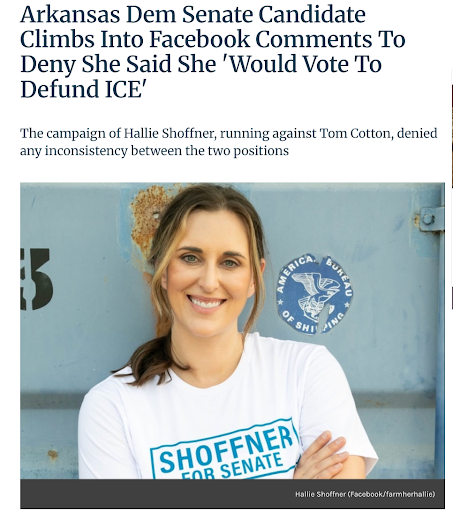 Washington Free Beacon story headlined “Arkansas Dem Senate Candidate Climbs Into Facebook Comments To Deny She Said She ‘Would Vote To Defund ICE’,” with the deck “The campaign of Hallie Shoffner, running against Tom Cotton, denied any inconsistency between the two positions.”